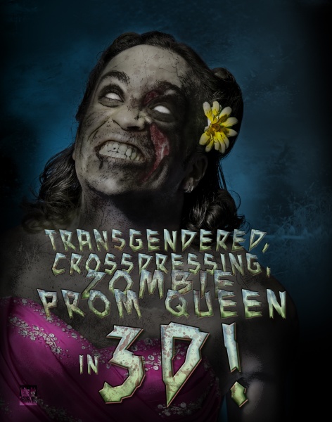 Transgendered, Cross-dressing, Zombie Prom Queen...In 3-D!